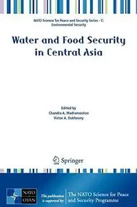 Water and Food Security in Central Asia (NATO Science for Peace and Security Series C: Environmental Security)