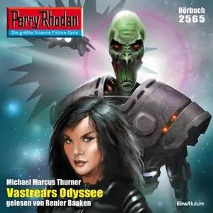 «Perry Rhodan - Episode 2565: Vastrears Odyssee» by Michael Marcus Thurner