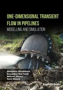 One-Dimensional Transient Flow in Pipelines Modelling and Simulation