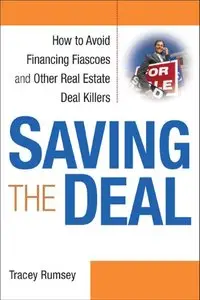 Saving the Deal: How to Avoid Financing Fiascoes and Other Real Estate Deal Killers (repost)