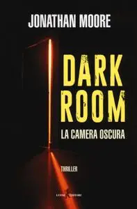 Jonathan Moore - Dark room. La camera oscura