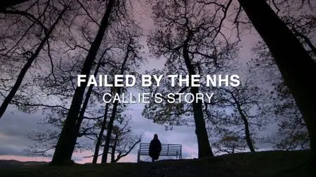 BBC Panorama - Failed by the NHS: Callie's Story (2020)