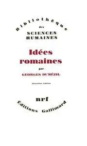 Georges Dumézil, "Idées romaines"