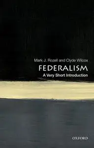 Federalism: A Very Short Introduction (Very Short Introductions)