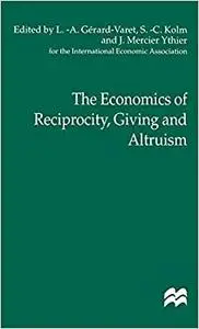 The Economics of Reciprocity, Giving and Altruism