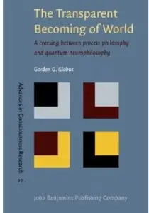 The Transparent Becoming of World: A crossing between process philosophy and quantum neurophilosophy
