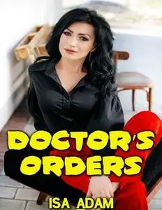 «Doctor’s Orders» by Isa Adam