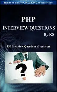 550 PHP Interview Questions & Answers: (Hands on tips for cracking the interview)