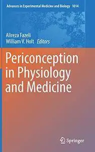 Periconception in Physiology and Medicine (Advances in Experimental Medicine and Biology)