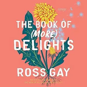 The Book of (More) Delights: Essays, Book 2 [Audiobook]