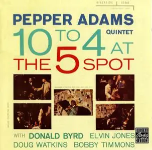 Pepper Adams - 10 to 4 at the 5-Spot (1958) {Riverside OJCCD-031-2 rel 1993}