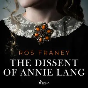 «The Dissent of Annie Lang» by Ros Franey