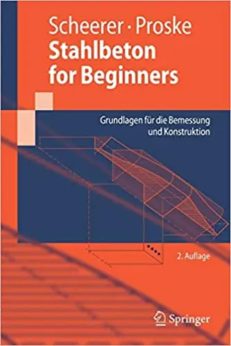 Stahlbeton for Beginners: Grundlagen für die Bemessung und Konstruktion (Repost)