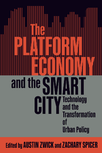 The Platform Economy and the Smart City : Technology and the Transformation of Urban Policy