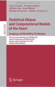 Statistical Atlases and Computational Models of the Heart. Imaging and Modelling Challenges