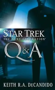 «Star Trek: The Next Generation: Q&A» by Keith R.A. DeCandido