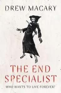 «The End Specialist» by Drew Magary