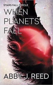 When Planets Fall - Abby J. Reed