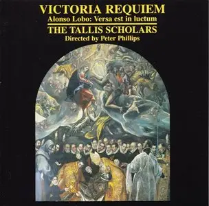 Tomas Luis de Victoria - Requiem; Alonso Lobo - Verca est in luctum (The Tallis scholars) [2001]