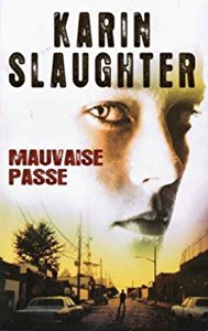 Mauvaise passe - Karin Slaughter