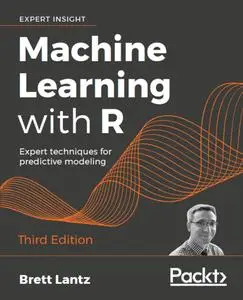 Machine Learning with R, 3rd Edition