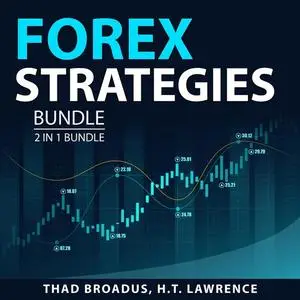 «Forex Strategies Bundle, 2 IN 1 Bundle: Global Trading System and Trade the Trader» by Thad Broadus, and H.T. Lawrence