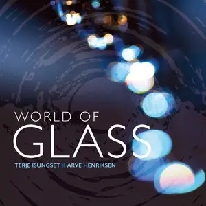 Terje Isungset & Arve Henriksen - World of Glass (2014)