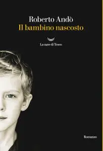 Roberto Andò - Il bambino nascosto