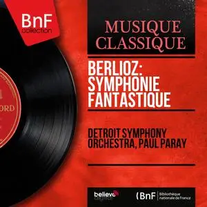 Detroit Symphony Orchestra, Paul Paray - Berlioz: Symphonie fantastique (2014) [Official Digital Download 24/96]