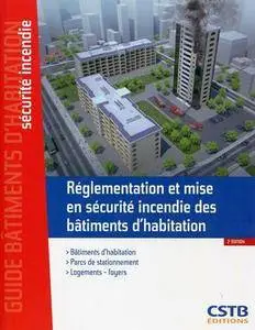 Réglementation et mise en sécurité incendie des bâtiments d'habitation - Bâtiments d'habitation - Parcs de stationnement - ...