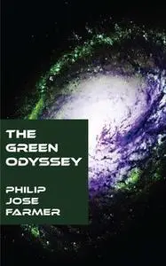 «The Green Odyssey» by Philip José Farmer