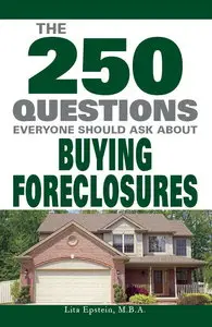 The 250 Questions Everyone Should Ask about Buying Foreclosures (repost)