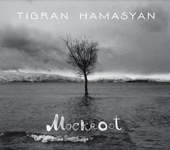 Tigran Hamasyan - Mockroot (2015) [Official Digital Download 24-bit/96kHz]