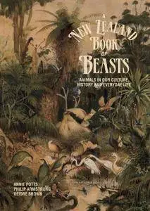 A New Zealand Book of Beasts: Animals in Our Culture, History and Everday Life