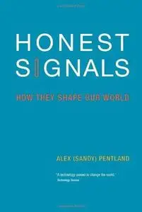 Honest Signals: How They Shape Our World