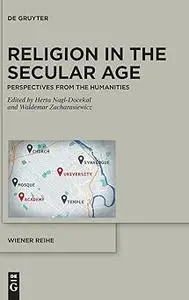 Religion in the Secular Age: Perspectives from the Humanities