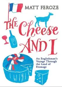 «The Cheese and I» by Matt Feroze