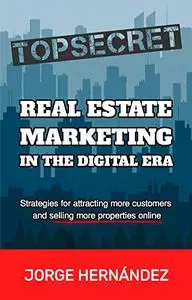 Real Estate Marketing in the Digital Era: Strategies for attracting more customers and selling more properties online