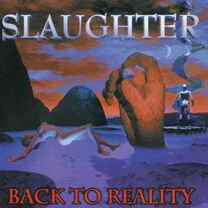 Slaughter - Back To Reality (1999)