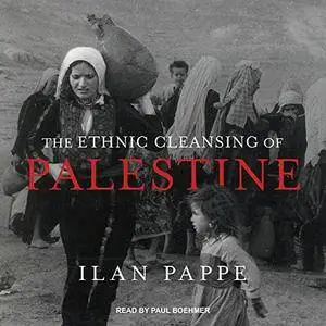 The Ethnic Cleansing of Palestine [Audiobook]