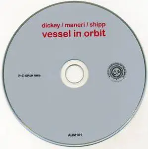 Dickey / Maneri / Shipp - Vessel in Orbit (2017) {AUM Fidelity}