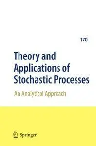 Theory and Applications of Stochastic Processes: An Analytical Approach (Repost)