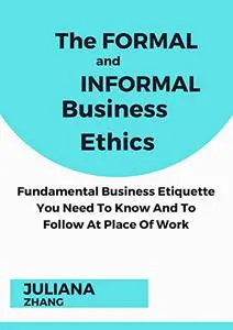 The Formal and Informal Business Ethics