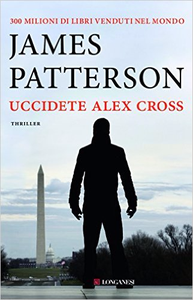 Uccidete Alex Cross - James Patterson (Repost)