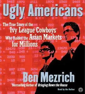 «Ugly Americans» by Ben Mezrich