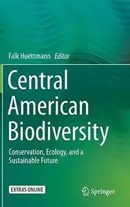 Central American Biodiversity: Conservation, Ecology, and a Sustainable Future