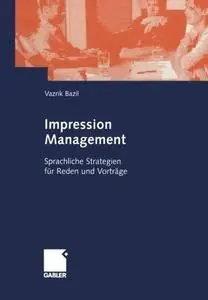 Impression Management: Sprachliche Strategien für Reden und Vorträge