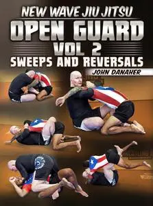 New Wave Jiu Jitsu: Open Guard vol 2: Sweeps and Reversals