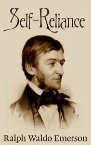 «Self-Reliance» by Ralph Waldo Emerson