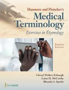 Dunmore and Fleischer's Medical Terminology: Exercises in Etymology, 4th Edition